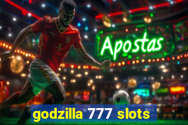 godzilla 777 slots